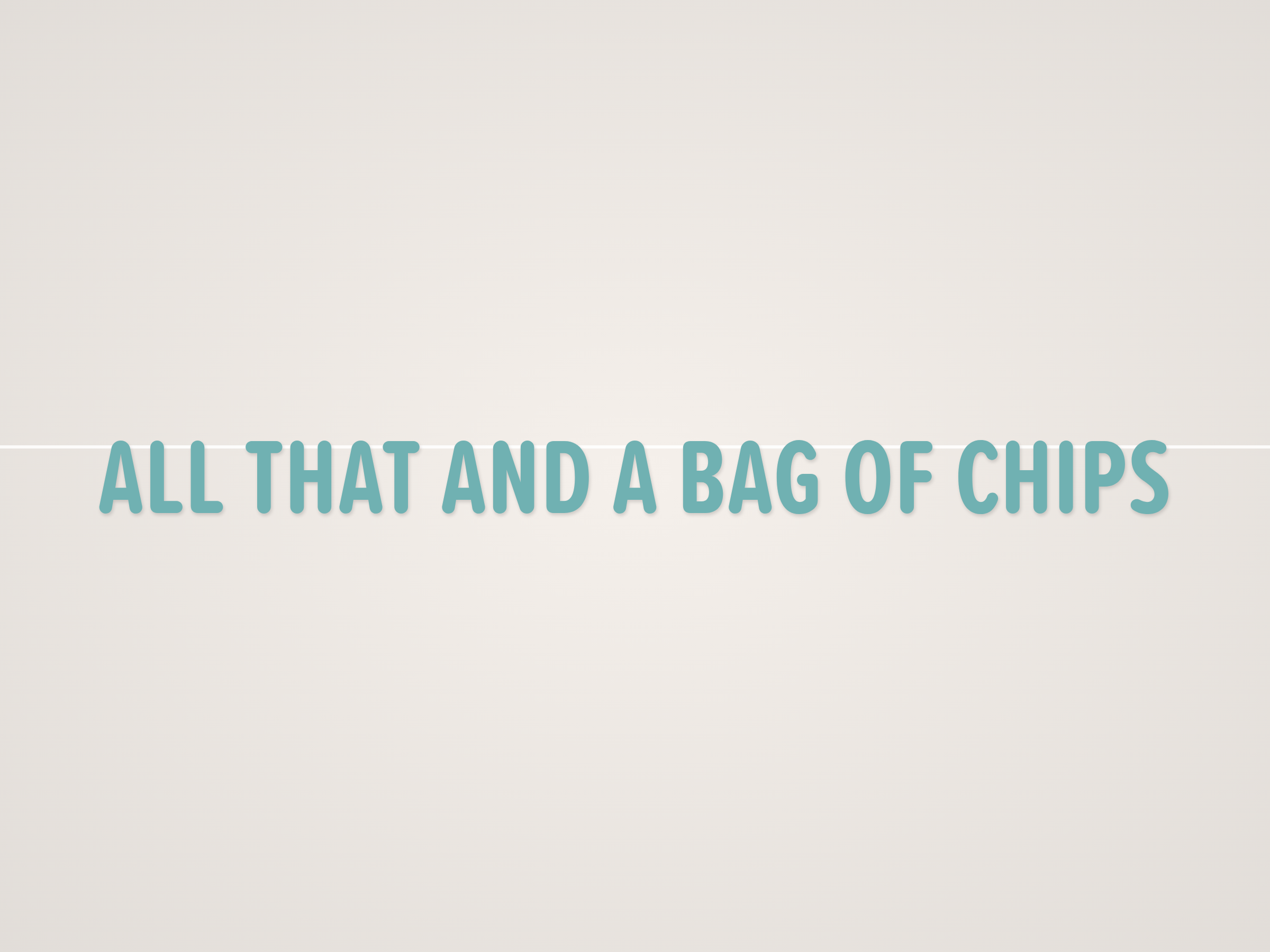 All That and a Bag of Chips Banner