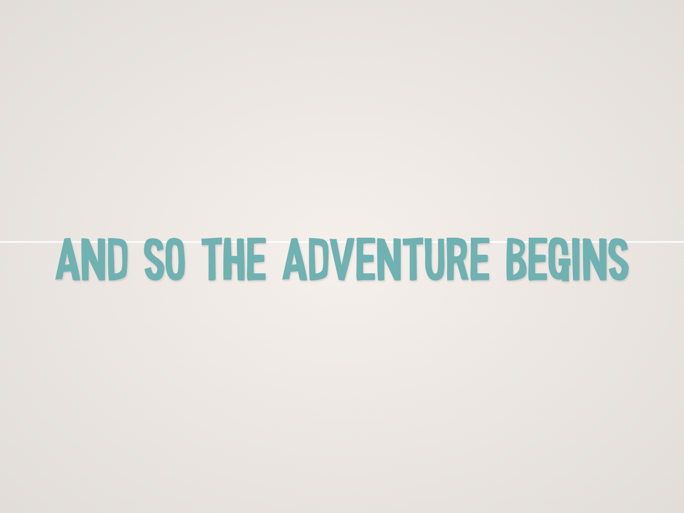And So the Adventure Begins Banner