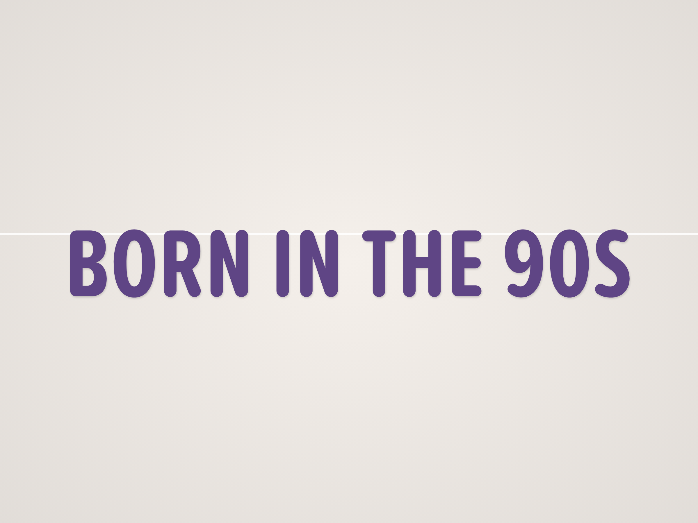 Born in the 90s Banner