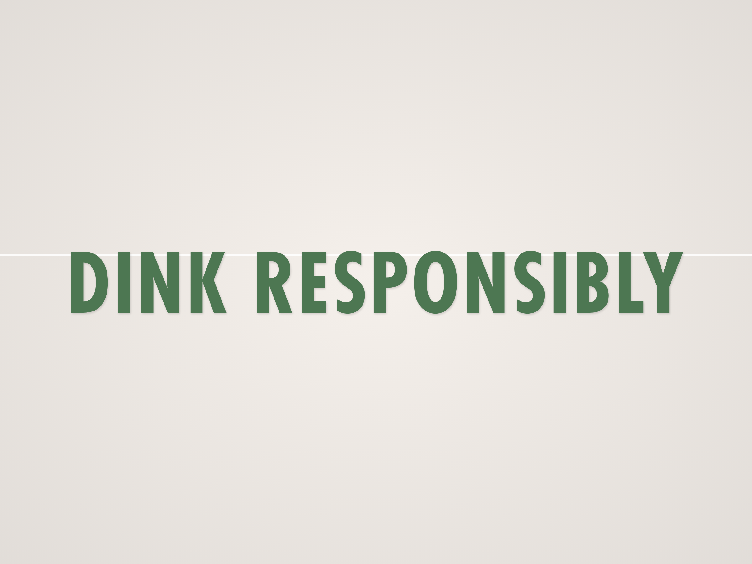 Dink Responsibly Banner