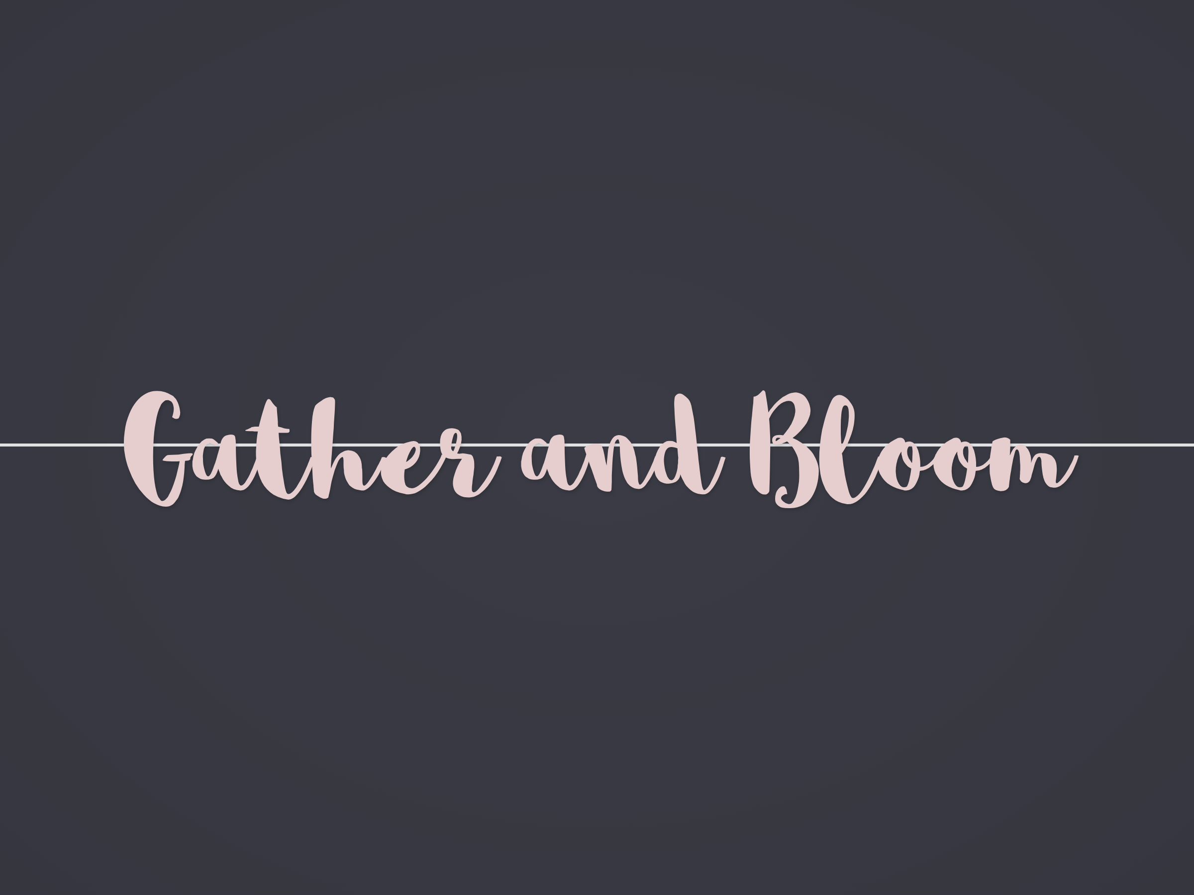 Gather and Bloom Banner