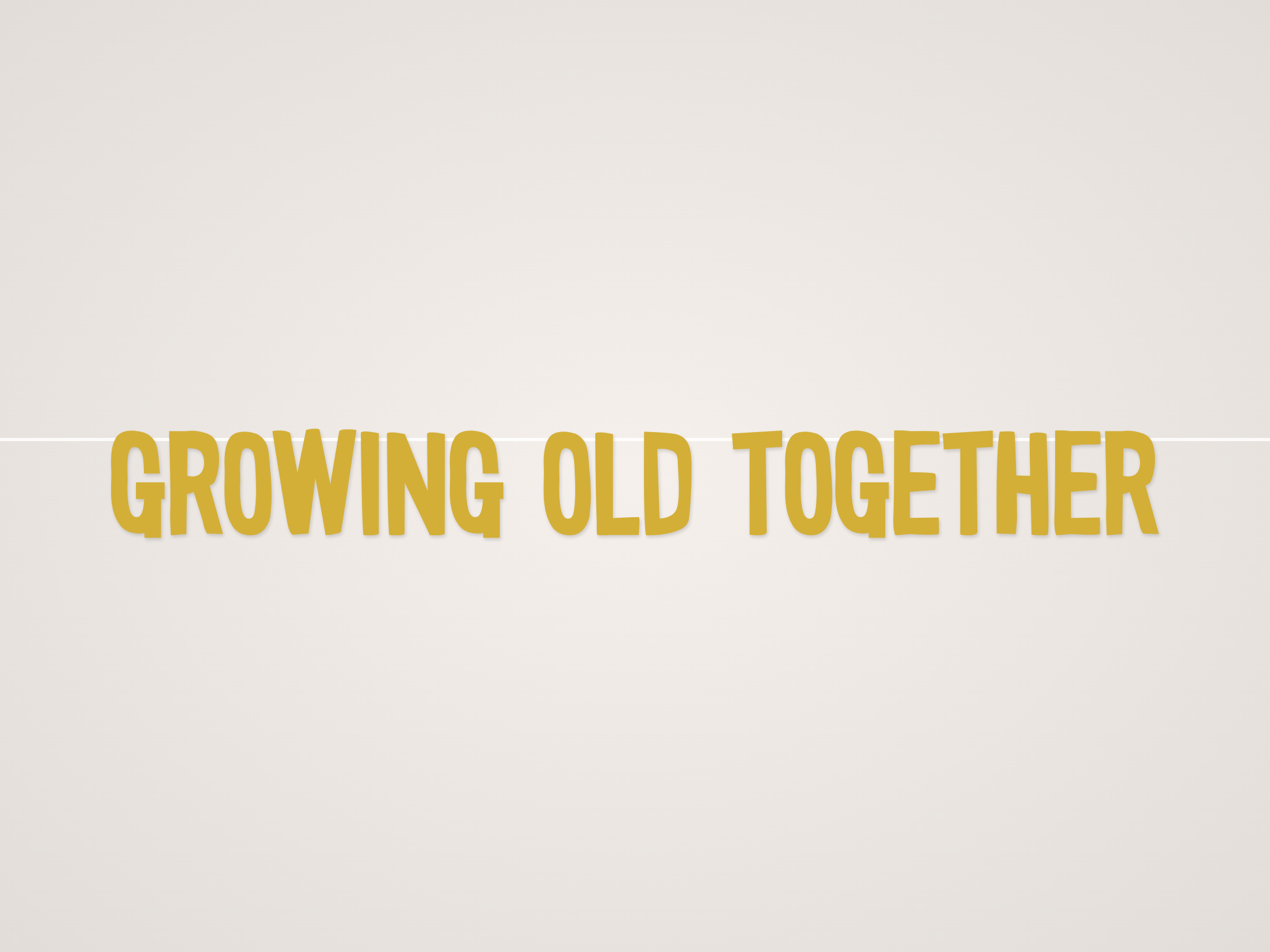 Growing Old Together Banner