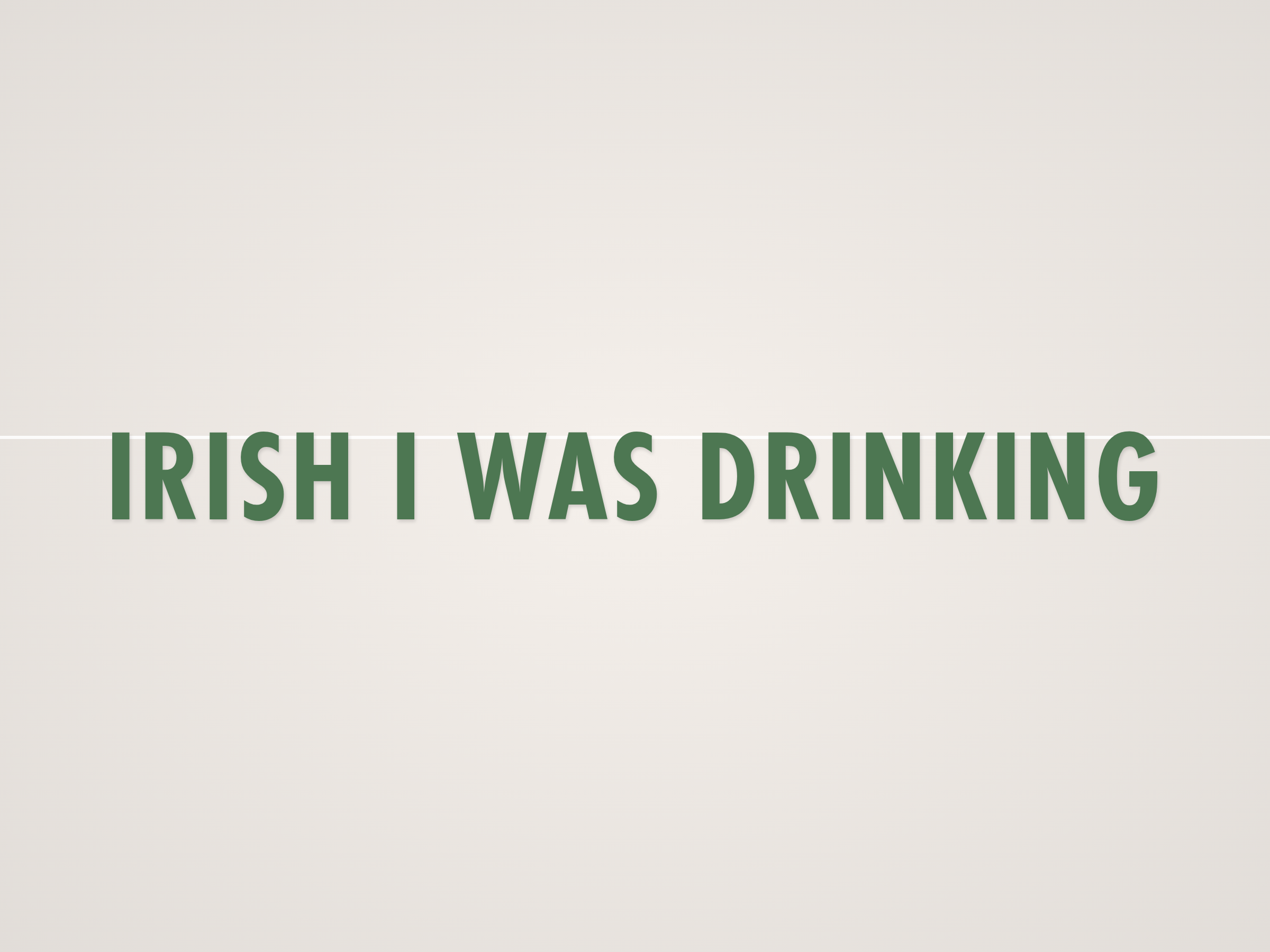 Irish I Was Drinking Banner