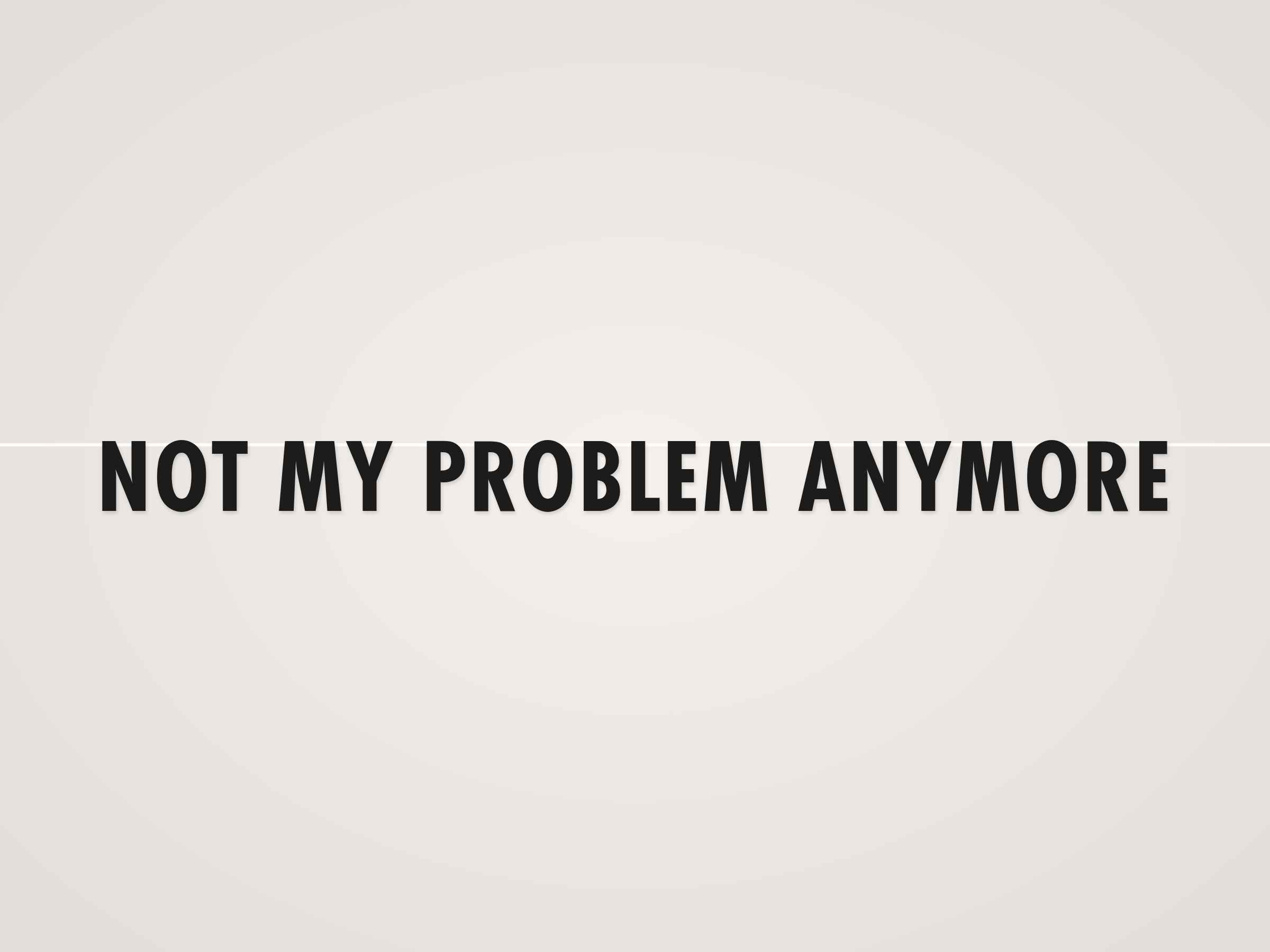 Not My Problem Anymore Banner
