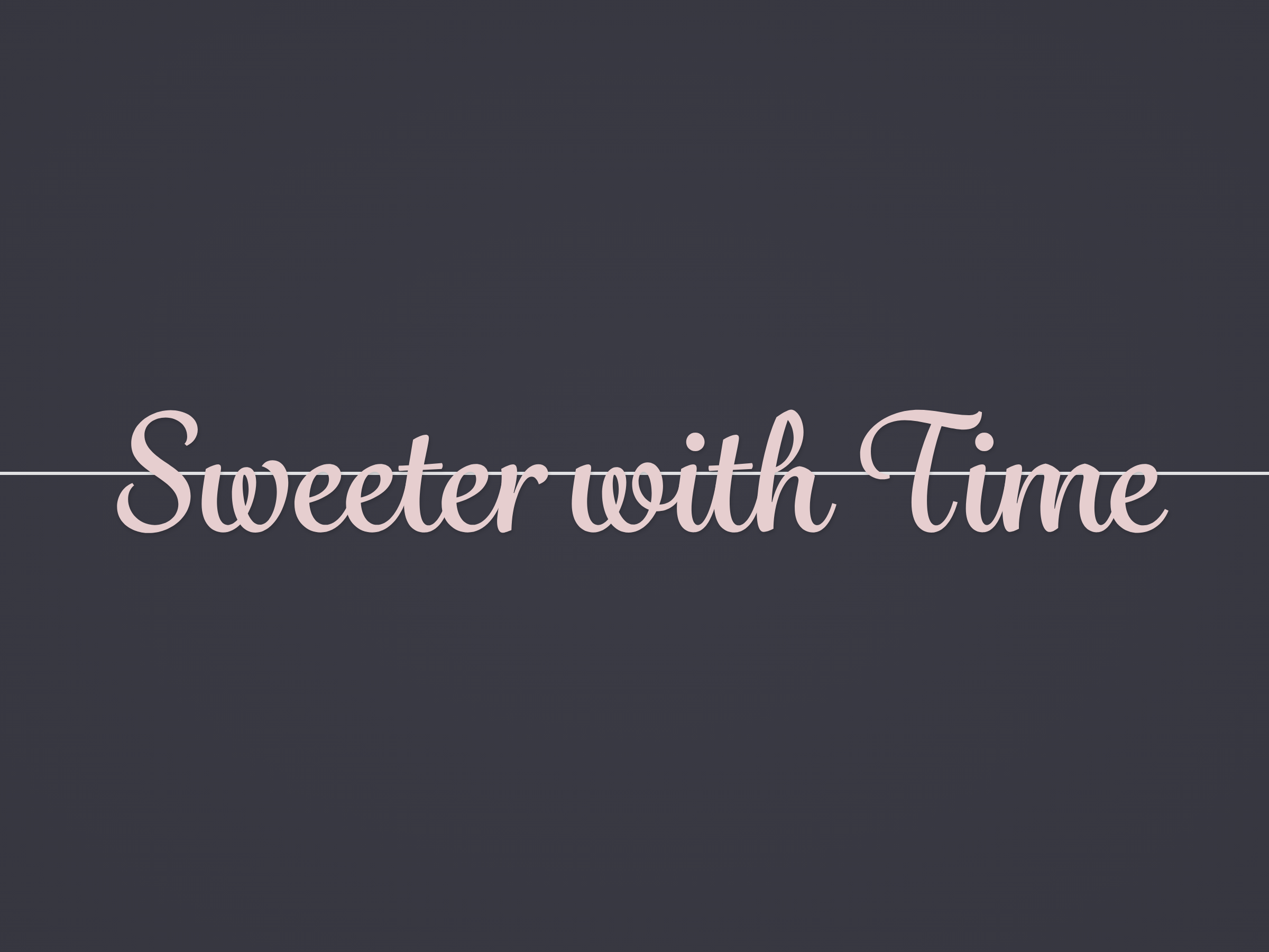 Sweeter with Time Banner