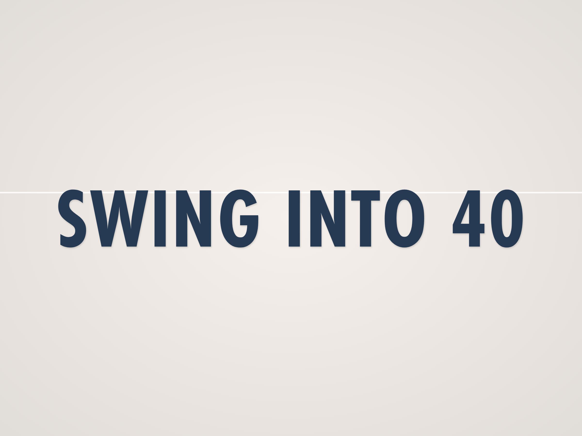 Swing into 40 Banner