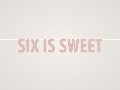 Six is Sweet Banner
