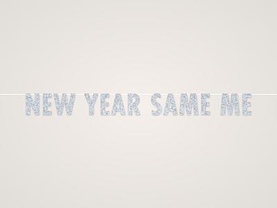 New Year Same Me Banner