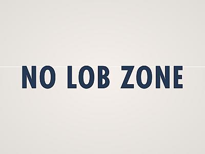 No Lob Zone Banner