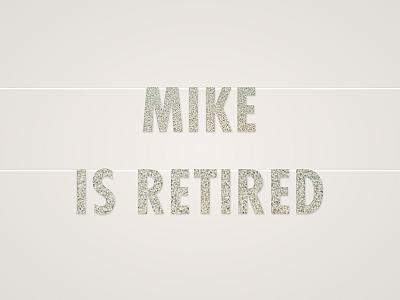 Mike is Retired Banner