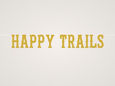 Happy Trails Banner