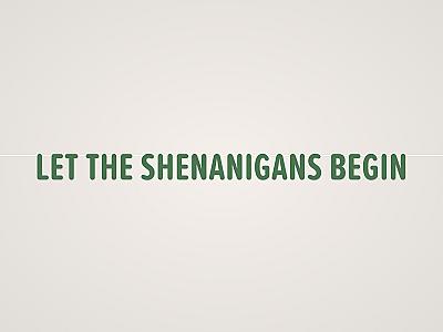 Let the Shenanigans Begin Banner