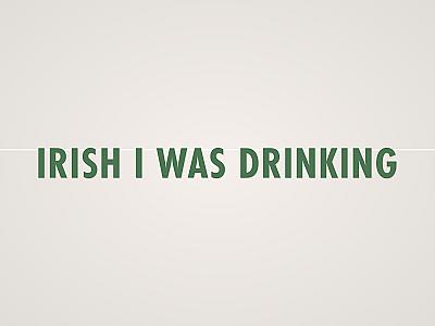Irish I Was Drinking Banner