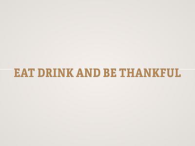 Eat Drink and Be Thankful Banner