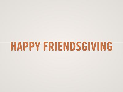 Happy Friendsgiving Banner