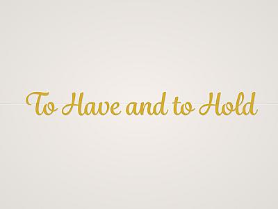 To Have and to Hold Banner