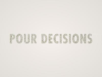Pour Decisions Banner