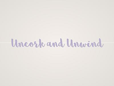 Uncork and Unwind Banner