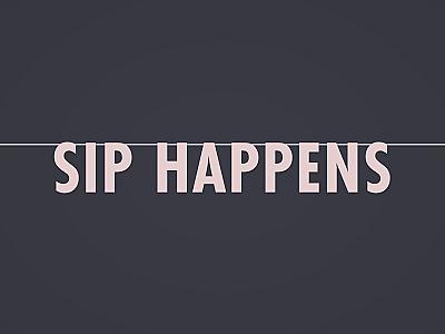 Sip Happens Banner