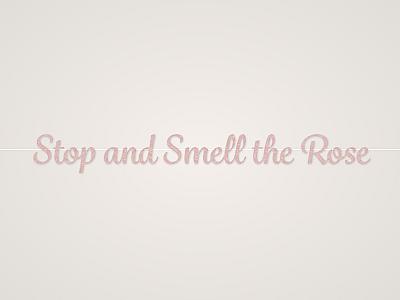 Stop and Smell the Rose Banner