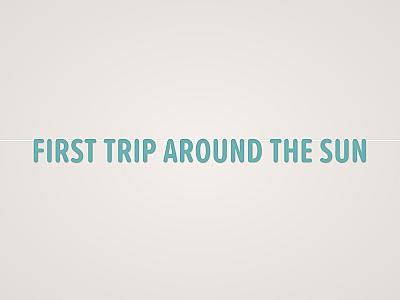 First Trip Around the Sun Banner