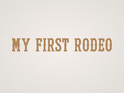 My First Rodeo Banner