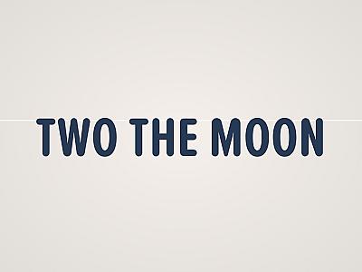 Two the Moon Banner