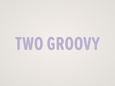 Two Groovy Banner