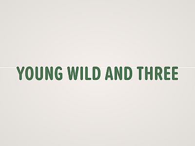 Young Wild and Three Banner