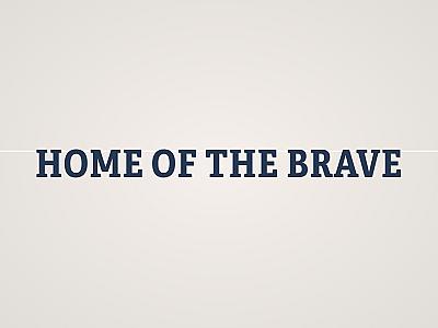 Home of the Brave Banner