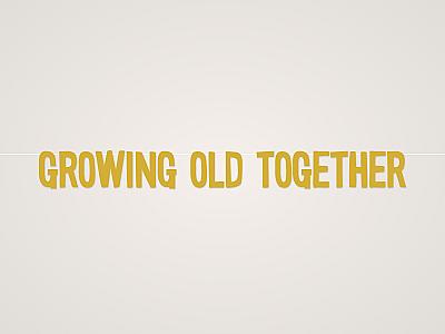 Growing Old Together Banner