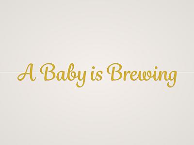 A Baby is Brewing Banner