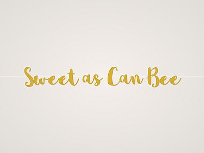 Sweet as Can Bee Banner