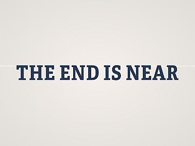 The End is Near Banner