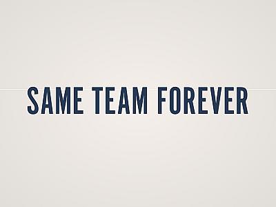 Same Team Forever Banner