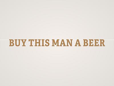 Buy This Man a Beer Banner