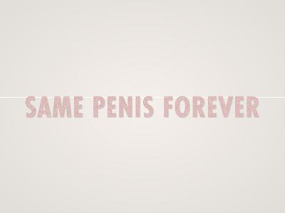 Same Penis Forever Banner