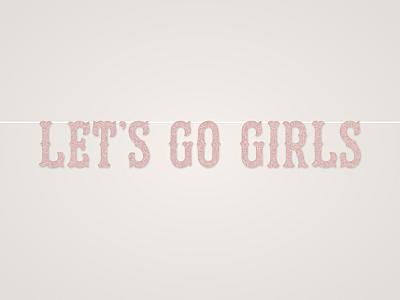 Let's Go Girls Banner