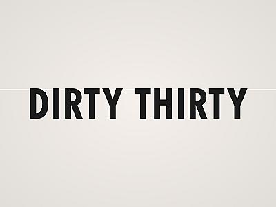 Dirty Thirty Banner