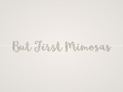 But First Mimosas Banner