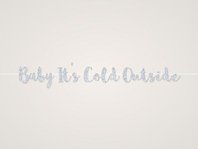 Baby It's Cold Outside Banner