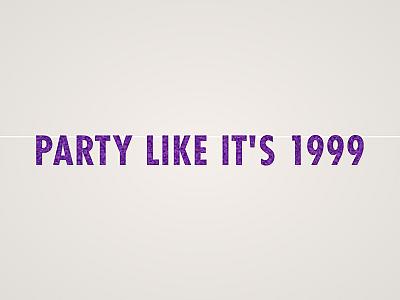 Party Like It's 1999 Banner
