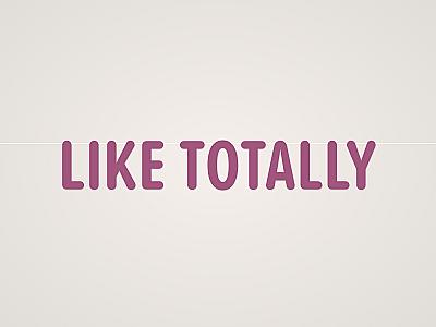 Like Totally Banner