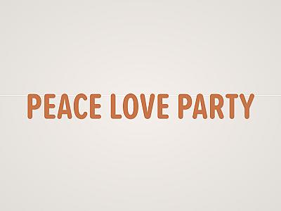 Peace Love Party Banner