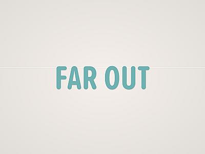 Far Out Banner