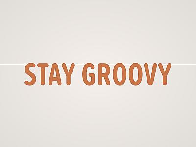 Stay Groovy Banner
