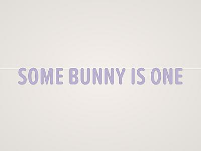 Some Bunny is One Banner