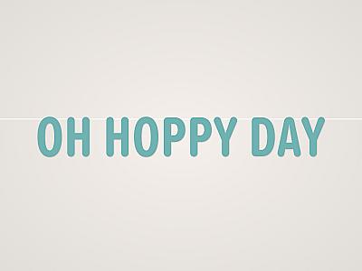 Oh Hoppy Day Banner
