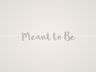 Meant to Be Banner