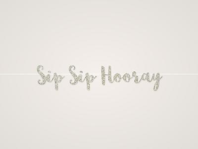 Sip Sip Hooray Banner